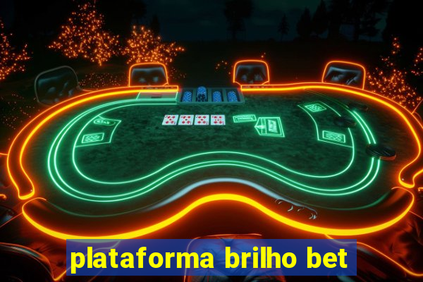 plataforma brilho bet